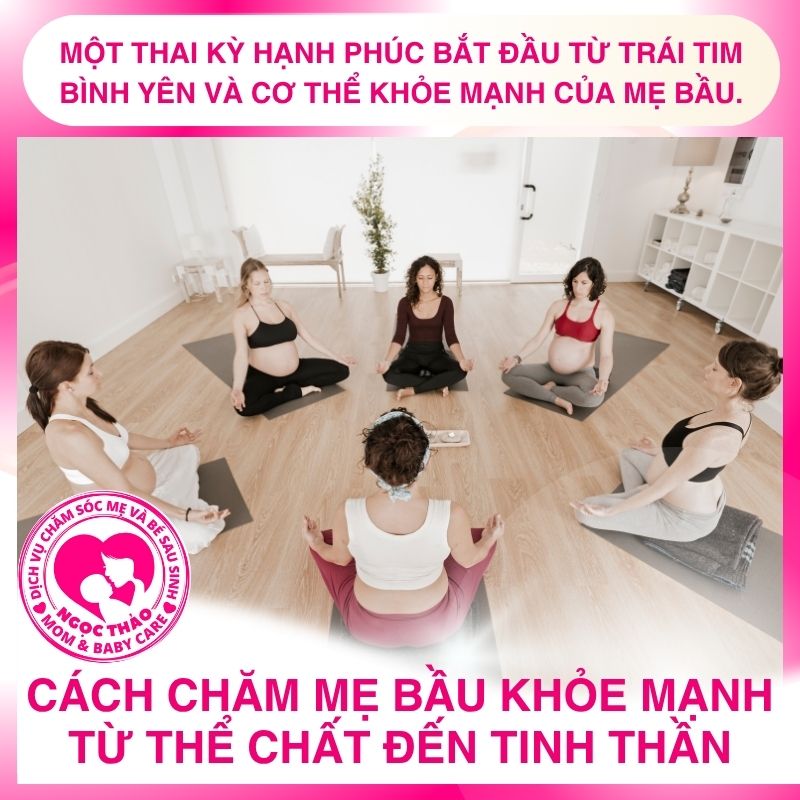 Một thai kỳ hạnh phúc bắt đầu từ trái tim bình yên và cơ thể khỏe mạnh của mẹ bầu.